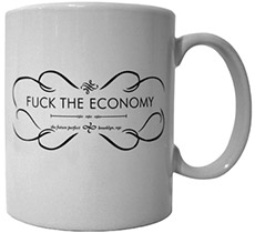 Fuck the Economy Mug