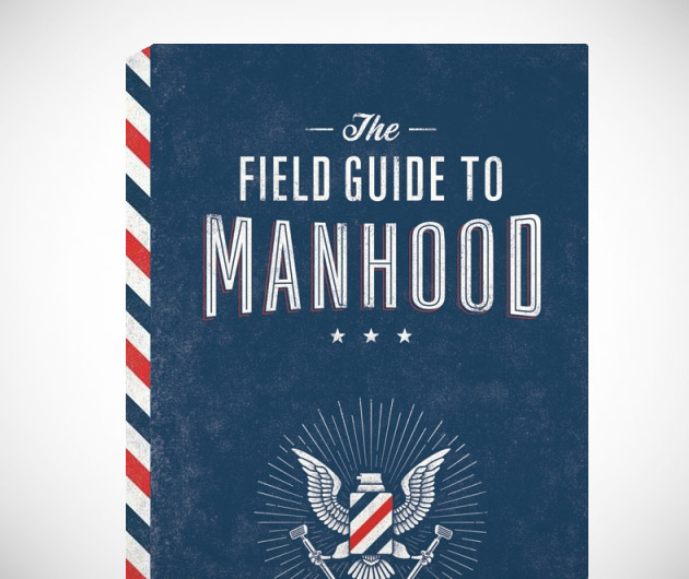 The Field Guide to Manhood